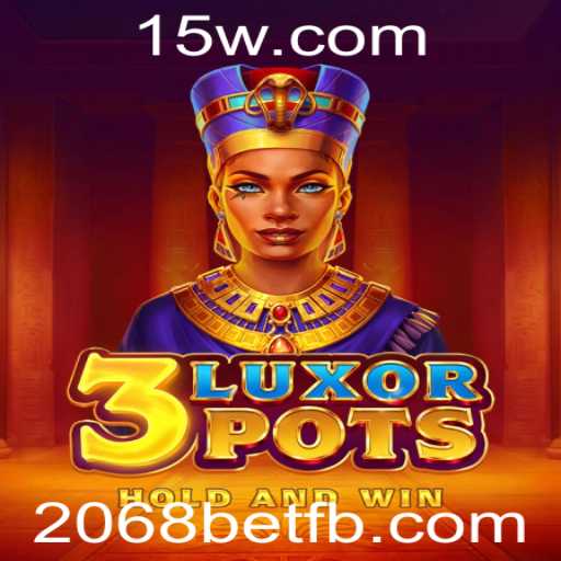 Descubra o Fascinante Mundo de 3LuxorPots com 2068bet