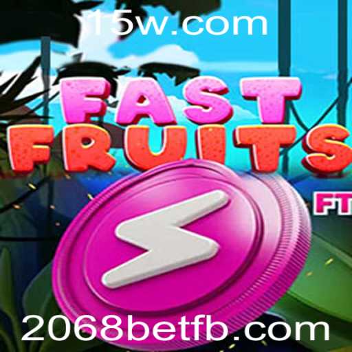 Descubra a Emoção de FastFruits: O Jogo de Estratégia e Aventura que Conquista 2068bet